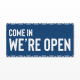 Come In We're Open